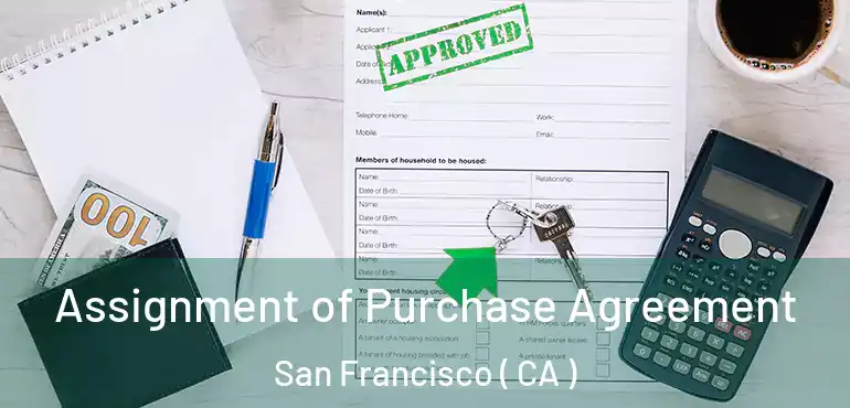  Assignment of Purchase Agreement San Francisco ( CA )