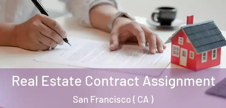  Real Estate Contract Assignment San Francisco ( CA )