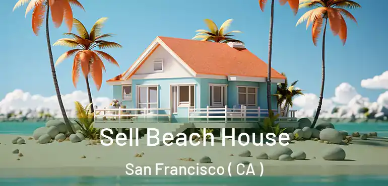  Sell Beach House San Francisco ( CA )