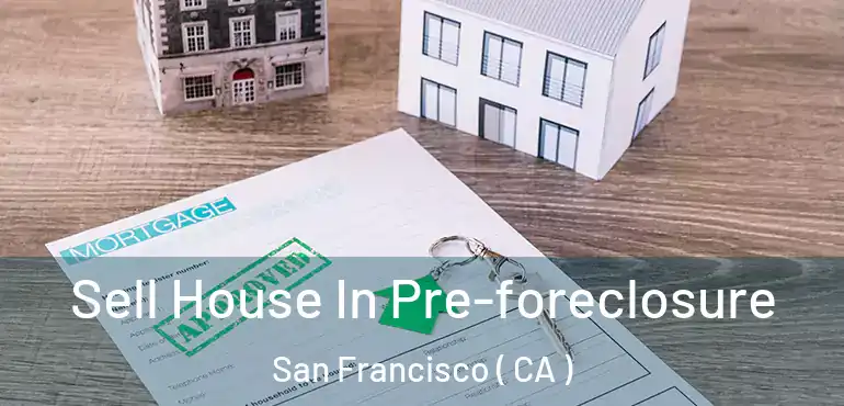  Sell House In Pre-foreclosure San Francisco ( CA )