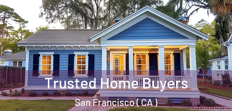  Trusted Home Buyers San Francisco ( CA )