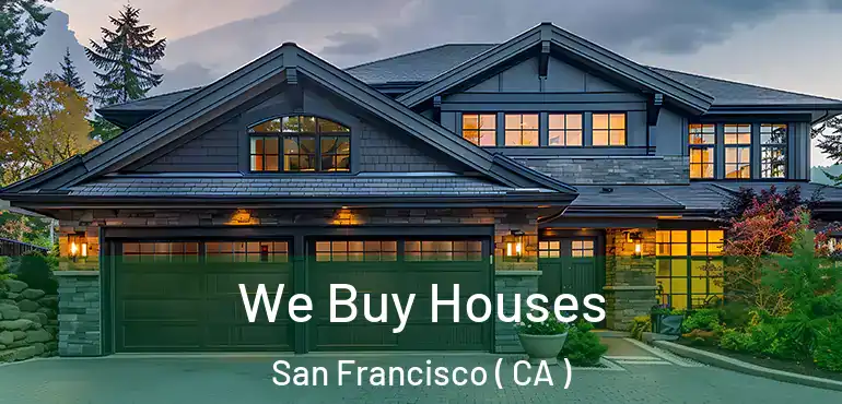 We Buy Houses San Francisco ( CA )